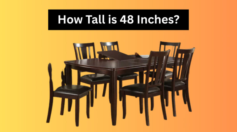 How Tall is 48 Inches?