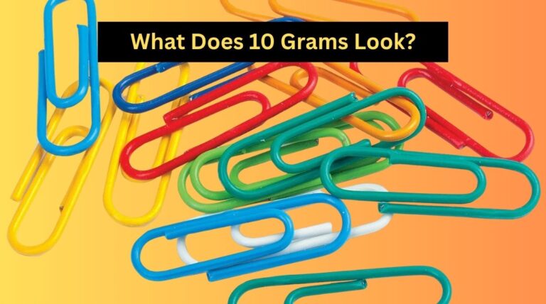 What Does 10 Grams Look? 13+ Most Common Things That Weigh 10 Grams