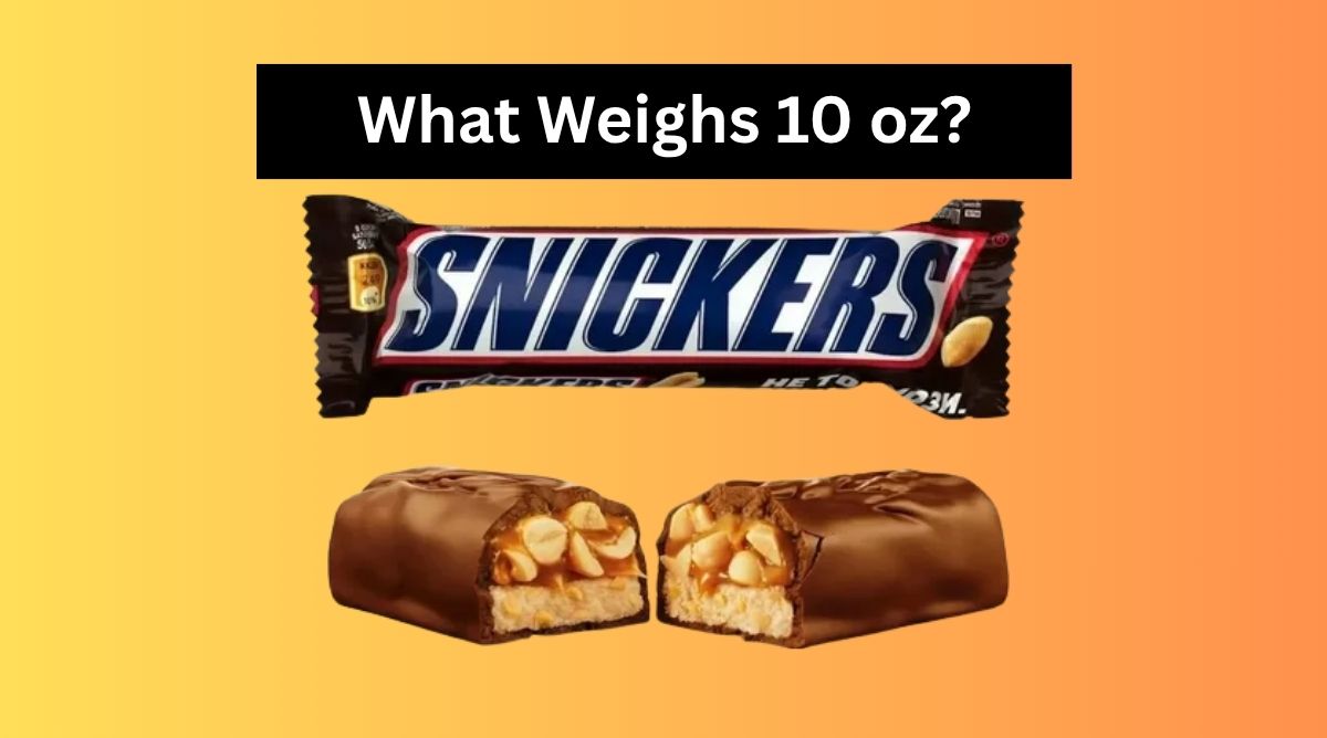 What Weighs 10 oz?