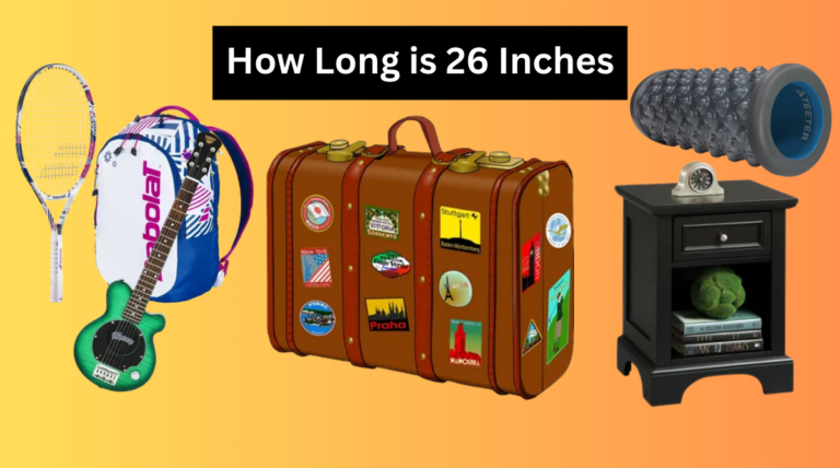 How Long is 26 Inches